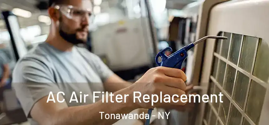 AC Air Filter Replacement Tonawanda - NY