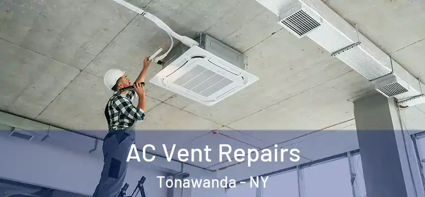  AC Vent Repairs Tonawanda - NY