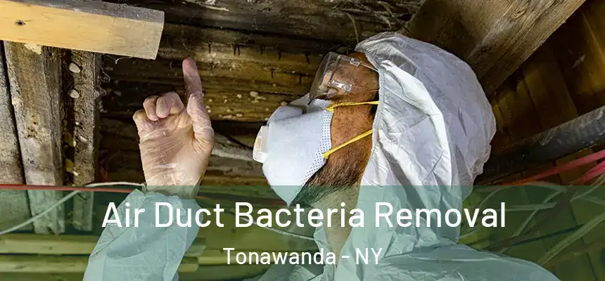 Air Duct Bacteria Removal Tonawanda - NY