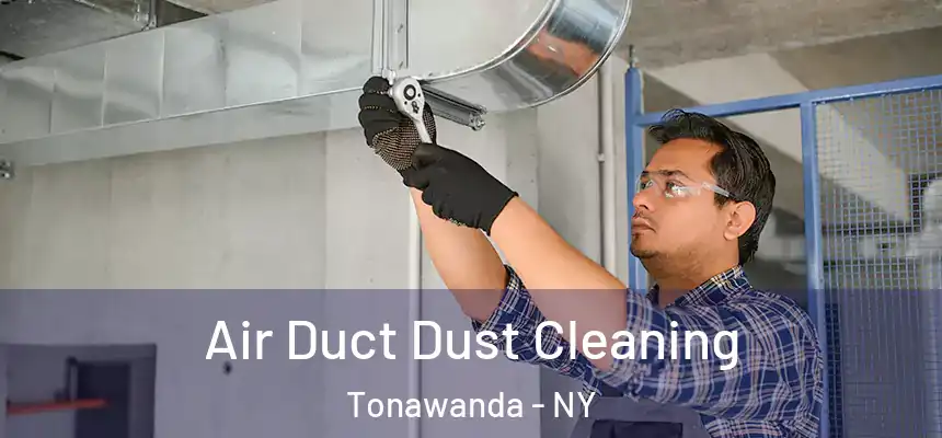 Air Duct Dust Cleaning Tonawanda - NY