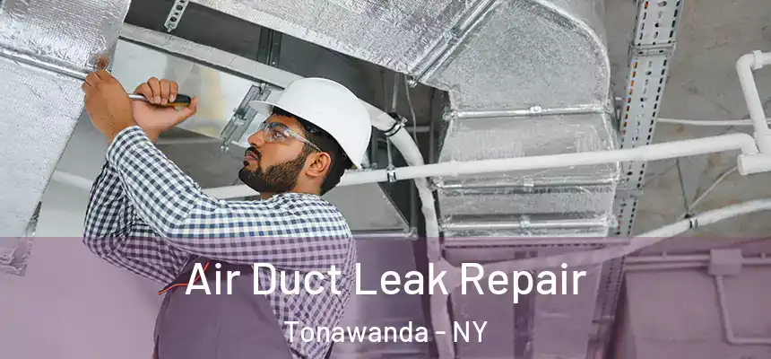 Air Duct Leak Repair Tonawanda - NY