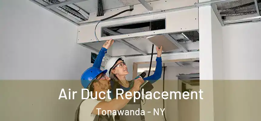 Air Duct Replacement Tonawanda - NY