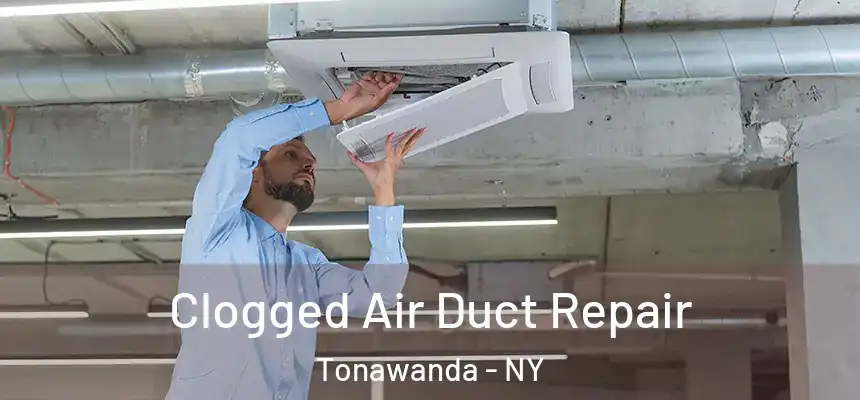  Clogged Air Duct Repair Tonawanda - NY