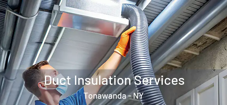 Duct Insulation Services Tonawanda - NY