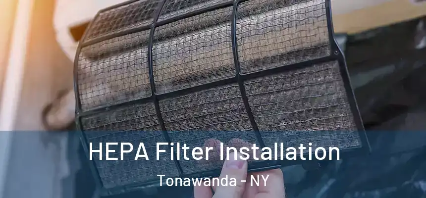 HEPA Filter Installation Tonawanda - NY