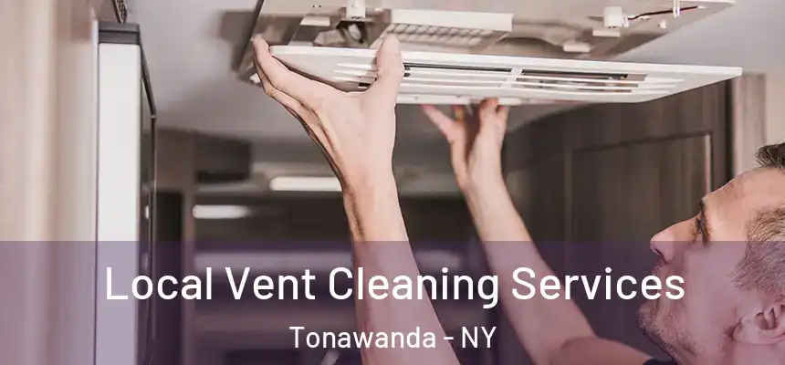 Local Vent Cleaning Services Tonawanda - NY