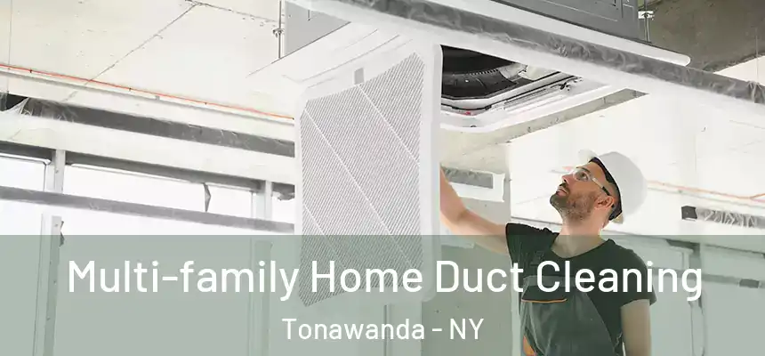 Multi-family Home Duct Cleaning Tonawanda - NY