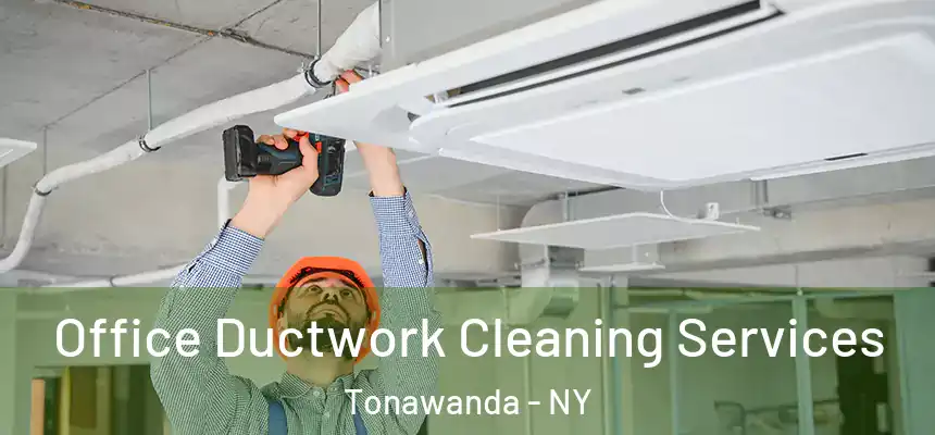 Office Ductwork Cleaning Services Tonawanda - NY
