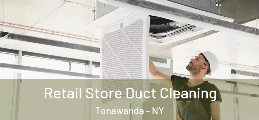  Retail Store Duct Cleaning Tonawanda - NY